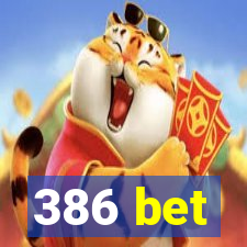 386 bet